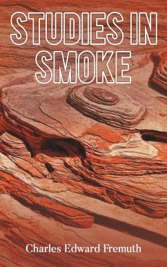 Studies in Smoke - Fremuth, Charles Edward