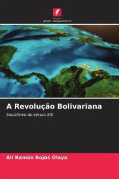 A Revolução Bolivariana - Rojas Olaya, Alí Ramón