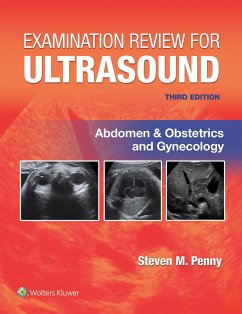 Examination Review for Ultrasound: Abdomen and Obstetrics & Gynecology - PENNY, STEVEN M., MA, RT(R)), RDMS