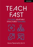 Teach Fast: Focused Adaptable Structured Teaching