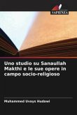 Uno studio su Sanaullah Makthi e le sue opere in campo socio-religioso