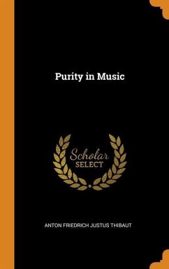 Purity in Music - Thibaut, Anton Friedrich Justus