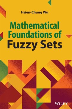 Mathematical Foundations of Fuzzy Sets - Wu, Hsien-Chung