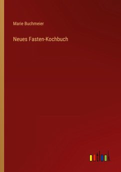 Neues Fasten-Kochbuch - Buchmeier, Marie