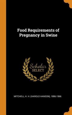 Food Requirements of Pregnancy in Swine - Mitchell, H H