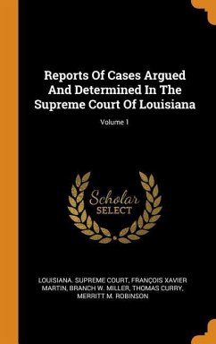 Reports Of Cases Argued And Determined In The Supreme Court Of Louisiana; Volume 1 - Court, Louisiana Supreme