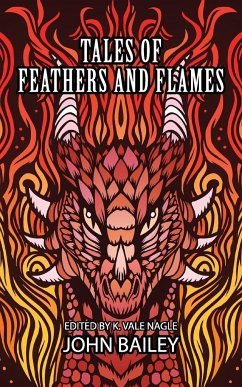 Tales of Feathers and Flames - Bailey, John
