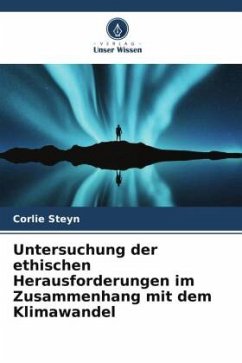 Untersuchung der ethischen Herausforderungen im Zusammenhang mit dem Klimawandel - Steyn, Corlie