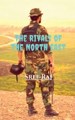 The Rivals of the North east - Raj, Sree