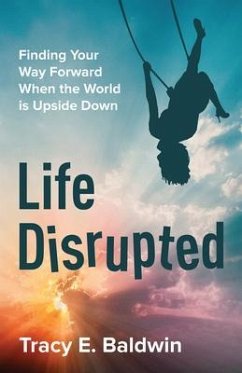Life Disrupted (eBook, ePUB) - Baldwin, Tracy Life Disrupted (eBook, ePUB) - Baldwin, Tracy