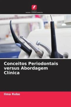 Conceitos Periodontais versus Abordagem Clínica - Robo, Ilma