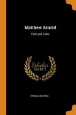 Matthew Arnold: Poet and Critic