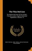 The Thin Red Line: The Regimental Paper Of The 2d Batt., Princess Louise's, Argyll & Sutherland Highlanders, Volumes 1-5