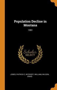 Population Decline in Montana: 1991 - Jobes, Patrick C.; Wyckoff, William; Wilson, Craig