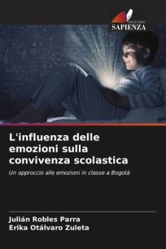 L'influenza delle emozioni sulla convivenza scolastica - Robles Parra, Julián;Otálvaro Zuleta, Erika