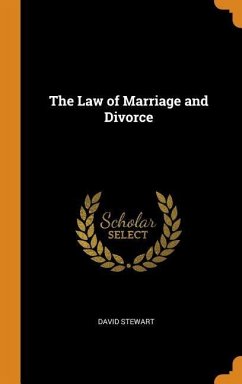 The Law of Marriage and Divorce - Stewart, David