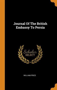 Journal Of The British Embassy To Persia - Price, William