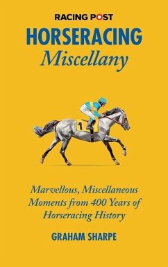 The Racing Post Horseracing Miscellany - Sharpe, Graham