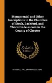 Monumental and Other Inscriptions in the Churches of Stoak, Backford, and Thornton-le-moors in the County of Chester