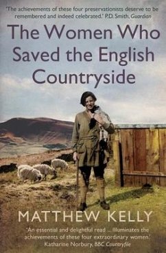 The Women Who Saved the English Countryside - Kelly, Matthew