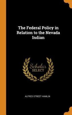 The Federal Policy in Relation to the Nevada Indian - Hamlin, Alfred Street