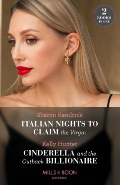 Italian Nights To Claim The Virgin / Cinderella And The Outback Billionaire - Kendrick, Sharon; Hunter, Kelly