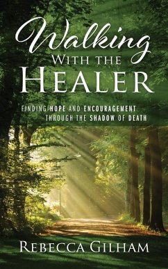 Walking With The Healer - Gilham, Rebecca