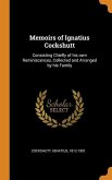 Memoirs of Ignatius Cockshutt: Consisting Chiefly of his own Reminiscences, Collected and Arranged by his Family