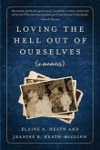 Loving the Hell Out of Ourselves (a memoir) (eBook, ePUB) Loving the Hell Out of Ourselves (a memoir) (eBook, ePUB)