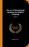The art of Writing [and] Speaking the English Language; Volume 6