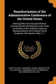 Reauthorization of the Administrative Conference of the United States: Hearing Before the Subcommittee on Commercial and Administrative Law of the Com