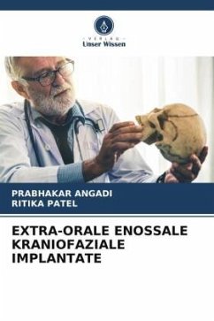 EXTRA-ORALE ENOSSALE KRANIOFAZIALE IMPLANTATE - Angadi, Prabhakar;Patel, Ritika