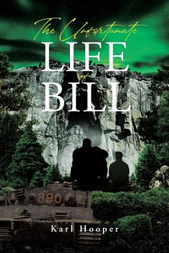 The Unfortunate Life of Bill - Hooper, Karl