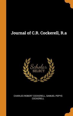 Journal of C.R. Cockerell, R.a - Cockerell, Charles Robert; Cockerell, Samuel Pepys