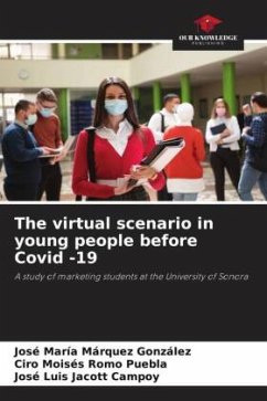 The virtual scenario in young people before Covid -19 - Márquez González, José María;Romo Puebla, Ciro Moisés;Jacott Campoy, José Luis