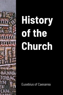 History of the Church - Of Caesarea, Eusebius; Christina, Nun; Oceania, Virgin