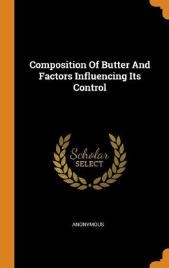 Composition Of Butter And Factors Influencing Its Control - Anonymous