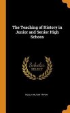 The Teaching of History in Junior and Senior High Schoos