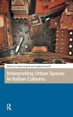 Interpreting Urban Spaces in Italian Cultures Interpreting Urban Spaces in Italian Cultures