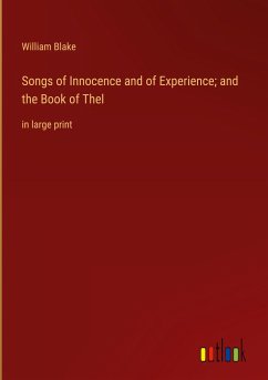 Songs of Innocence and of Experience; and the Book of Thel