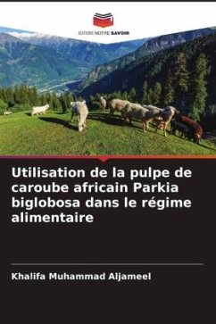 Utilisation de la pulpe de caroube africain Parkia biglobosa dans le régime alimentaire - Aljameel, Khalifa Muhammad