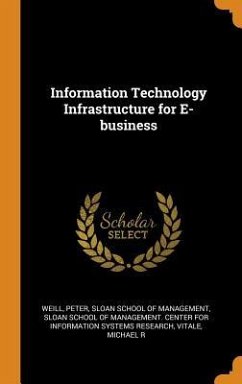 Information Technology Infrastructure for E-business - Weill, Peter