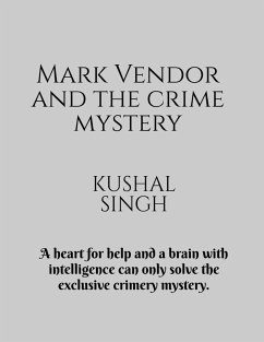 Mark Vendor and the crime mystery - Singh, Kushal