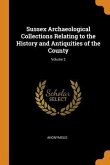 Sussex Archaeological Collections Relating to the History and Antiquities of the County; Volume 2