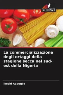 La commercializzazione degli ortaggi della stagione secca nel sud-est della Nigeria - Agbugba, Ikechi