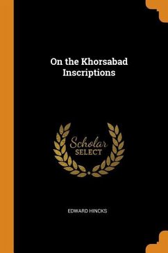 On the Khorsabad Inscriptions - Hincks, Edward