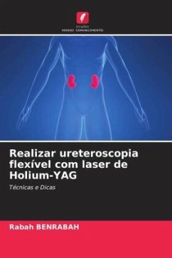 Realizar ureteroscopia flexível com laser de Holium-YAG - Benrabah, Rabah