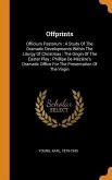 Offprints: Officium Pastorum: A Study Of The Dramatic Developments Within The Liturgy Of Christmas; The Origin Of The Easter Play