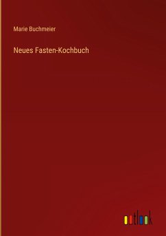 Neues Fasten-Kochbuch - Buchmeier, Marie