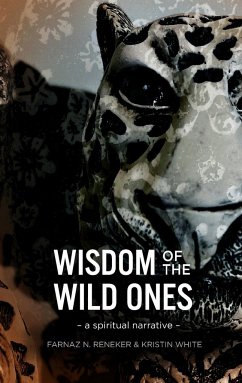 Wisdom of the Wild Ones - Reneker, Farnaz N; White, Kristin